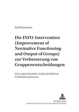 Die Info-Intervention Zur Verbesserung Von Gruppenentscheidungen (Improvement of Normative Functioning and Output of Groups)