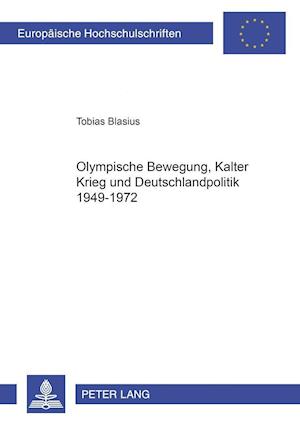 Olympische Bewegung, Kalter Krieg und Deutschlandpolitik 1949-1972
