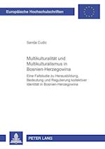 Multikulturalitaet Und Multikulturalismus in Bosnien-Herzegowina