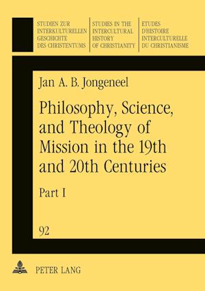 Philosophy, Science, and Theology of Mission in the 19th and 20th Centuries