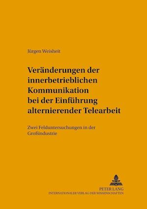 Veraenderung Der Innerbetrieblichen Kommunikation Bei Der Einfuehrung Alternierender Telearbeit