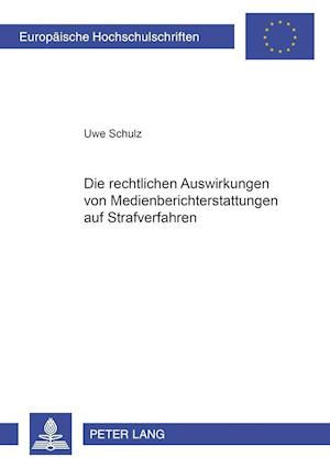 Die Rechtlichen Auswirkungen Von Medienberichterstattung Auf Strafverfahren