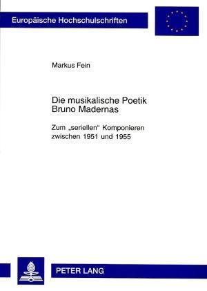 Die musikalische Poetik Bruno Madernas