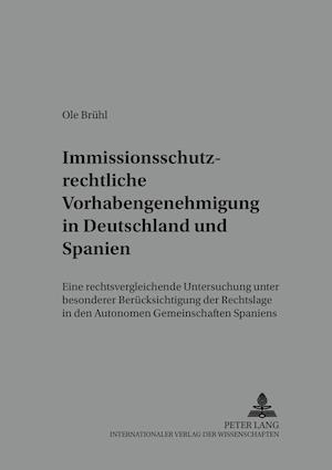 Immissionsschutzrechtliche Vorhabengenehmigung in Deutschland und Spanien