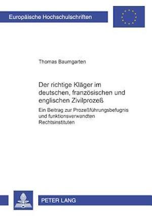 Der Richtige Klaeger Im Deutschen, Franzoesischen Und Englischen Zivilprozess