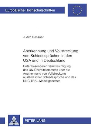Anerkennung Und Vollstreckung Von Schiedsspruechen in Den USA Und in Deutschland
