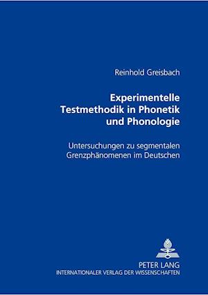 Experimentelle Testmethodik in Phonetik Und Phonologie
