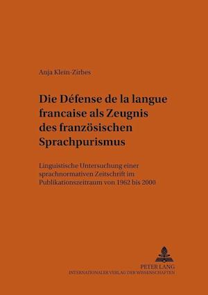 Die "defense de la Langue Francaise" ALS Zeugnis Des Franzoesischen Sprachpurismus
