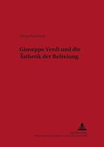 Giuseppe Verdi Und Die Aesthetik Der Befreiung