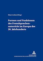 Formen Und Funktionen Des Fremdsprachenunterrichts Im Europa Des 20. Jahrhunderts