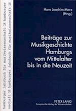 Beitraege Zur Musikgeschichte Hamburgs Vom Mittelalter Bis in Die Neuzeit