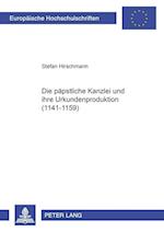 Die Paepstliche Kanzlei Und Ihre Urkundenproduktion (1141-1159)