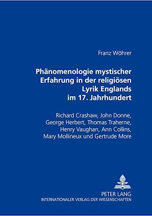 Phaenomenologie Mystischer Erfahrung in Der Religioesen Lyrik Englands Im 17. Jahrhundert