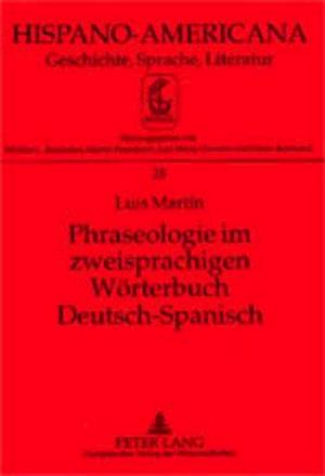 Phraseologie Im Zweisprachigen Woerterbuch Deutsch-Spanisch