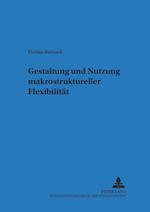 Gestaltung Und Nutzung Makrostruktureller Flexibilitaet