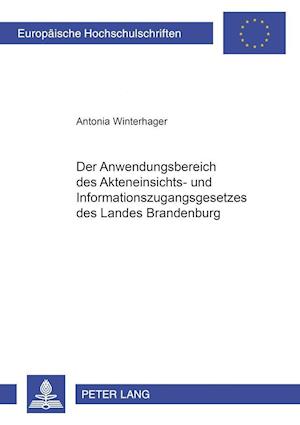 Der Anwendungsbereich des Akteneinsichts- und Informationszugangsgesetzes des Landes Brandenburg