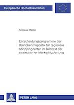 Entscheidungsprogramme Der Branchenmixpolitik Fuer Regionale Shoppingcenter Im Kontext Der Strategischen Marketingplanung