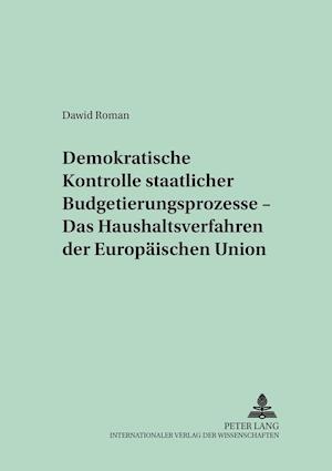 Demokratische Kontrolle Staatlicher Budgetierungsprozesse - Das Haushaltsverfahren Der Europaeischen Union