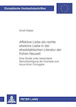 Affektive Liebe ALS "Rechte Eheliche Liebe" in Der Ehedidaktischen Literatur Der Fruehen Neuzeit