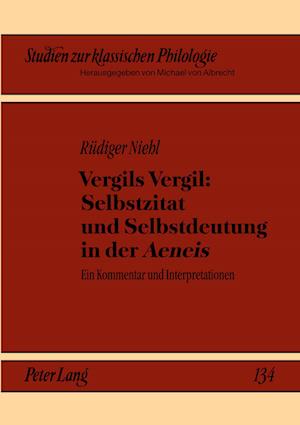 Vergils Vergil: Selbstzitat Und Selbstdeutung in Der "aeneis"