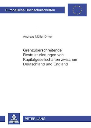 Grenzueberschreitende Restrukturierungen Von Kapitalgesellschaften Zwischen Deutschland Und England