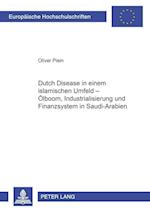"dutch Disease" in Einem Islamischen Umfeld - Oelboom, Industrialisierung Und Finanzsystem in Saudi-Arabien