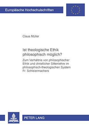 Ist Theologische Ethik Philosophisch Moeglich?