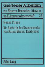 Die Aesthetik Des Dramenwerks Von Rainer Werner Fassbinder