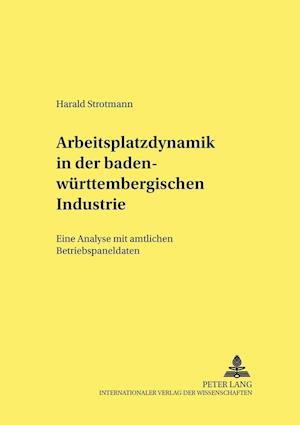 Arbeitsplatzdynamik in Der Baden-Wuerttembergischen Industrie