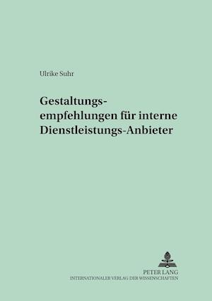 Gestaltungsempfehlungen Fuer Interne Dienstleistungs-Anbieter