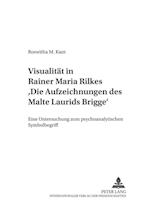 Visualitaet in Rainer Maria Rilkes "Die Aufzeichnungen Des Malte Laurids Brigge"