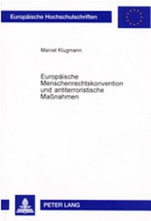 Europaeische Menschenrechtskonvention Und Antiterroristische Massnahmen