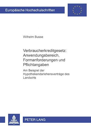 Verbraucherkreditgesetz: Anwendungsbereich, Formanforderungen und Pflichtangaben