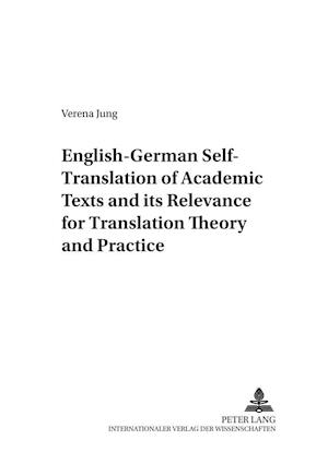 English-German Self-Translation of Academic Texts and its Relevance for Translation Theory and Practice