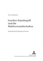 Goethes Naturbegriff Und Die «Wahlverwandtschaften»