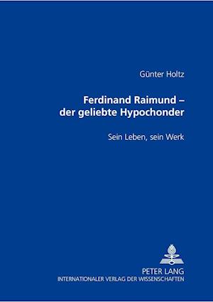 Ferdinand Raimund - Der Geliebte Hypochonder