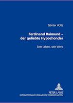 Ferdinand Raimund - Der Geliebte Hypochonder