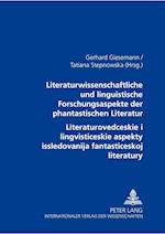 Literaturwissenschaftliche Und Linguistische Forschungsaspekte Der Phantastischen Literatur- &#1051;&#1080;&#1090;&#1077;&#1088;&#1072;&#1090;&#1091;&