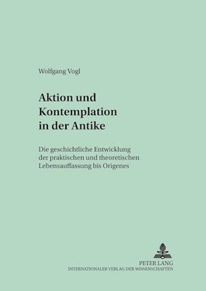 Aktion Und Kontemplation in Der Antike