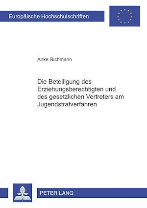 Die Beteiligung des Erziehungsberechtigten und des gesetzlichen Vertreters am Jugendstrafverfahren