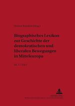 Biographisches Lexikon Zur Geschichte Der Demokratischen Und Liberalen Bewegungen in Mitteleuropa- Bd. 2 / Teil 1