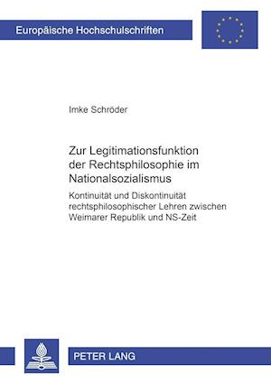 Zur Legitimationsfunktion der Rechtsphilosophie im Nationalsozialismus