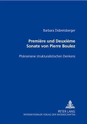 «Première» Und «Deuxième Sonate» Von Pierre Boulez