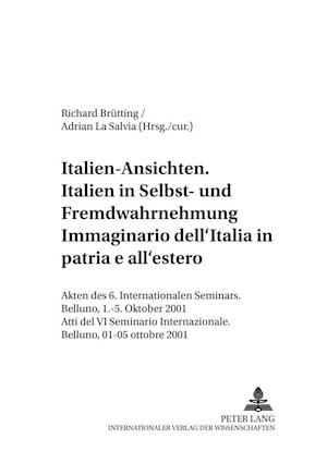 Italien-Ansichten. - Italien in Selbst- Und Fremdwahrnehmung- Immaginario Dell'italia- In Patria E All'estero