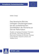 Das literarische Bild des verfolgten Glaubensgenossen bei den protestantischen Schriftstellern der Romania zur Zeit der Reformation