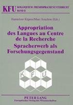 Appropriation Des Langues Au Centre de la Recherche- Spracherwerb ALS Forschungsgegenstand