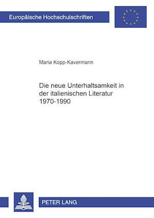 Die neue Unterhaltsamkeit in der italienischen Literatur 1970-1990