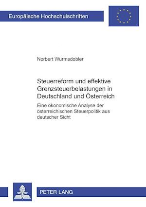 Steuerreform Und Effektive Grenzsteuerbelastungen in Deutschland- Und Oesterreich