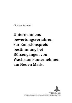 Unternehmensbewertungsverfahren Zur Emissionspreisbestimmung Bei Boersengaengen Von Wachstumsunternehmen Am Neuen Markt