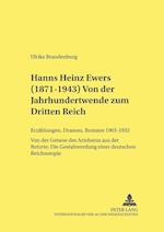 Hanns Heinz Ewers (1871-1943). Von Der Jahrhundertwende Zum Dritten Reich